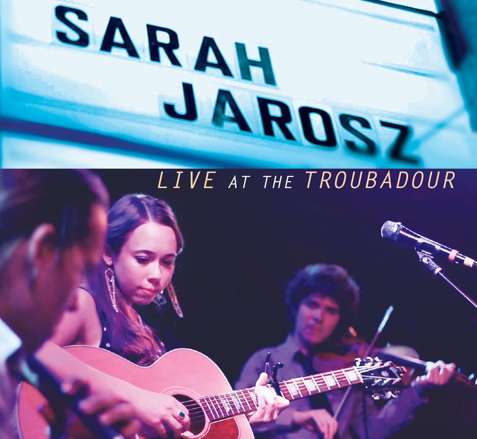 EXCLUSIVE: Sarah Jarosz -- Live at The Troubadour