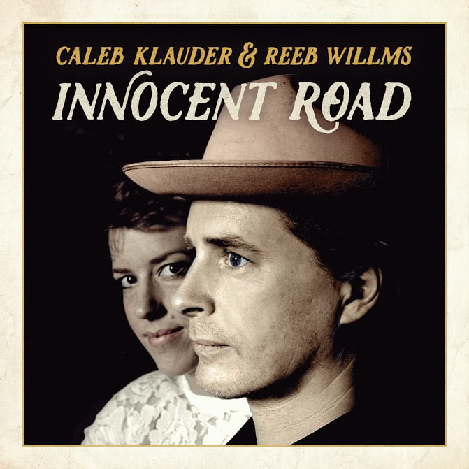 STREAM: Caleb Klauder + Reeb Willms, 'Innocent Road'
