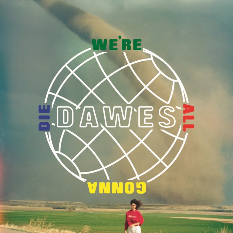 Dawes, 'We're All Gonna Die'