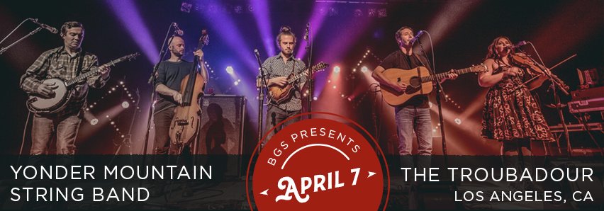 BGS Presents: Yonder Mountain String Band at the Troubadour, LA 4/7