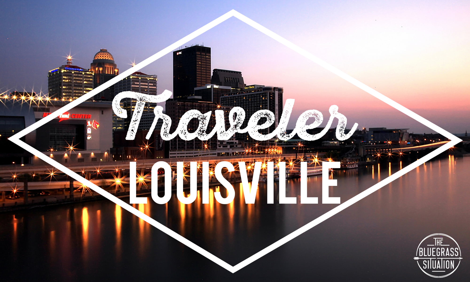 Traveler: Louisville | The Bluegrass Situation