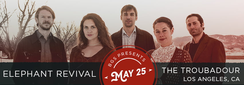 BGS Presents: Elephant Revival at the Troubadour (LA) 5/25