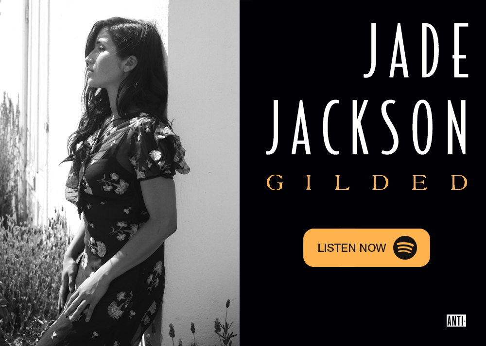 OUT NOW ON ANTI- RECORDS: Jade Jackson, 'Gilded'