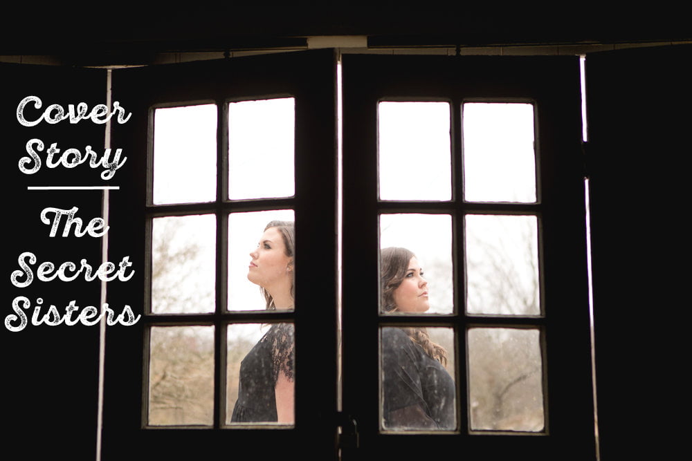 Rewriting the Story, Redrawing the Lines: A Conversation with the Secret Sisters