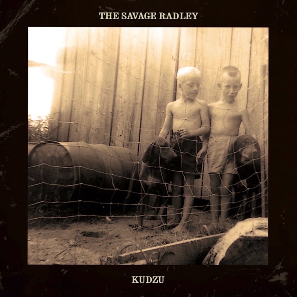 STREAM: The Savage Radley, 'Kudzu'