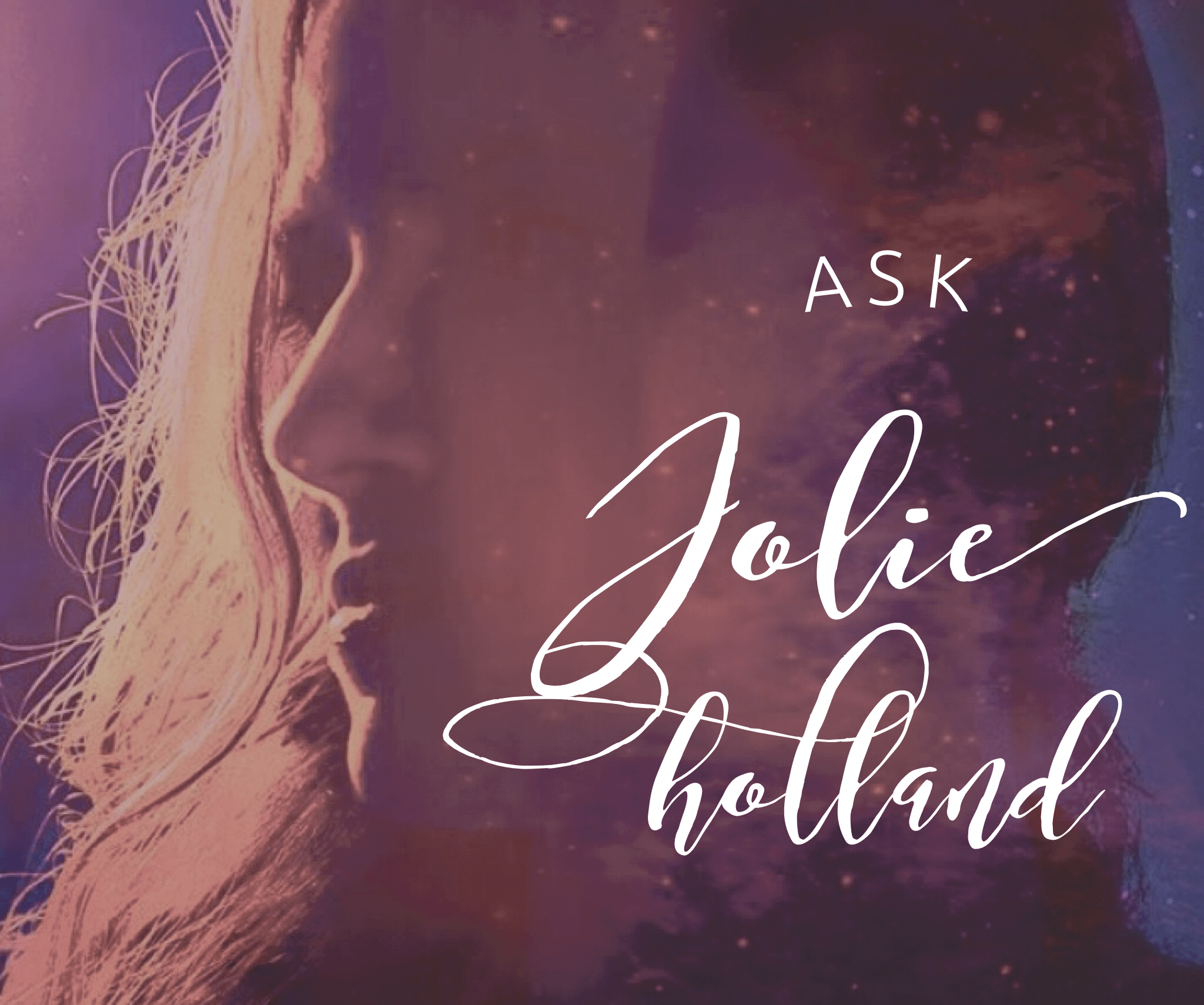 Ask Jolie Holland: Keeping the Family Ties
