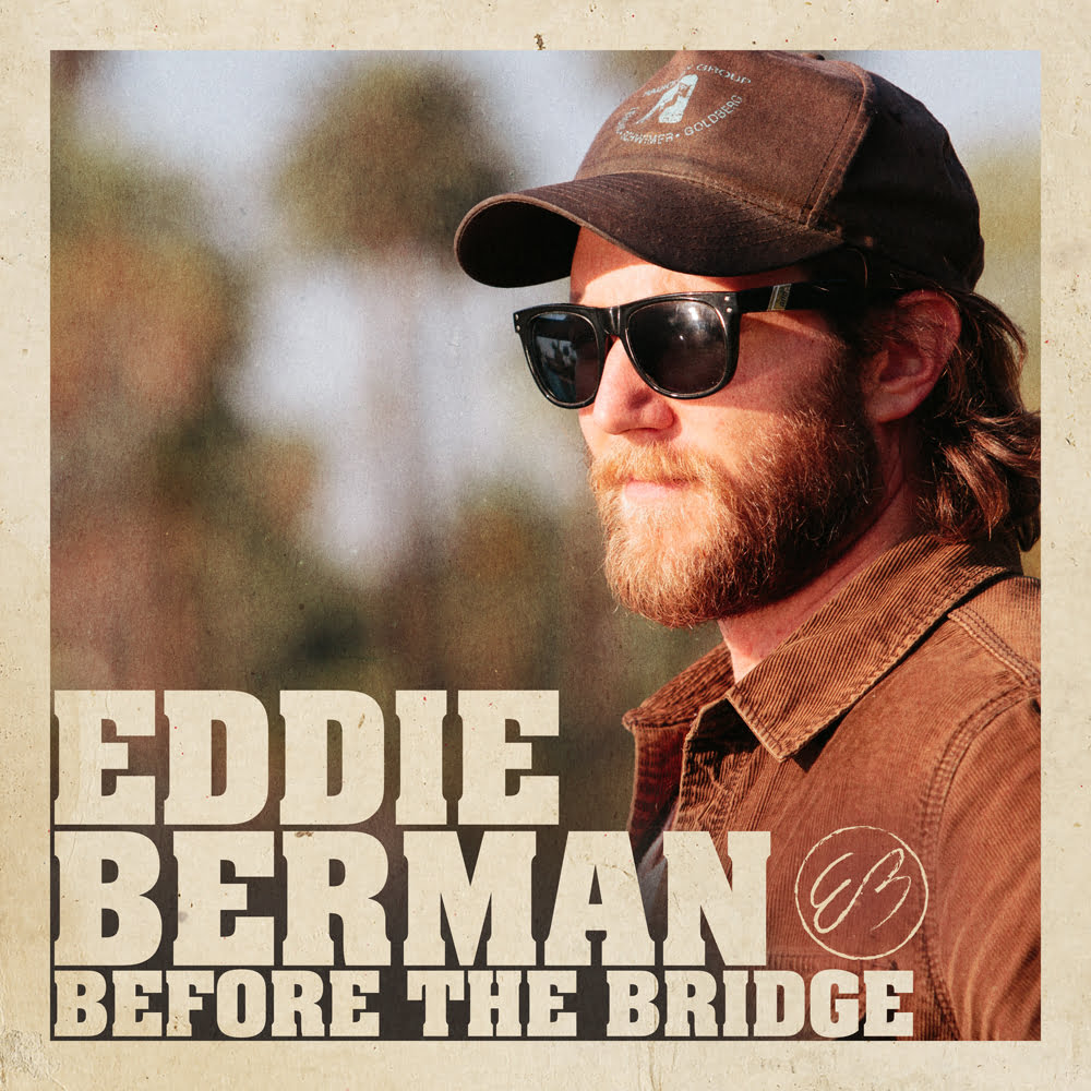 STREAM: Eddie Berman, 'Before the Bridge'