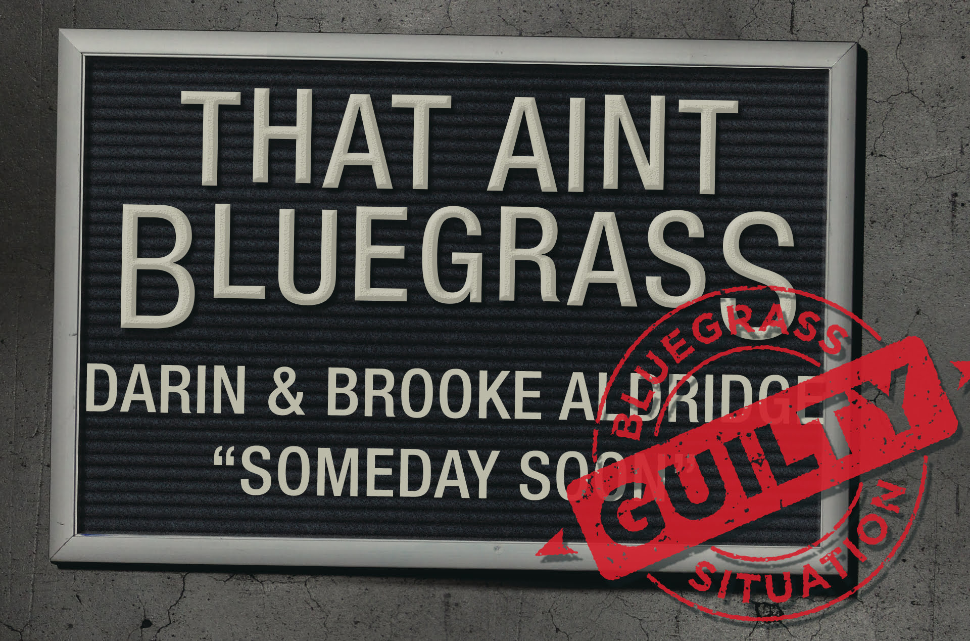 That Ain't Bluegrass: Darin & Brooke Aldridge
