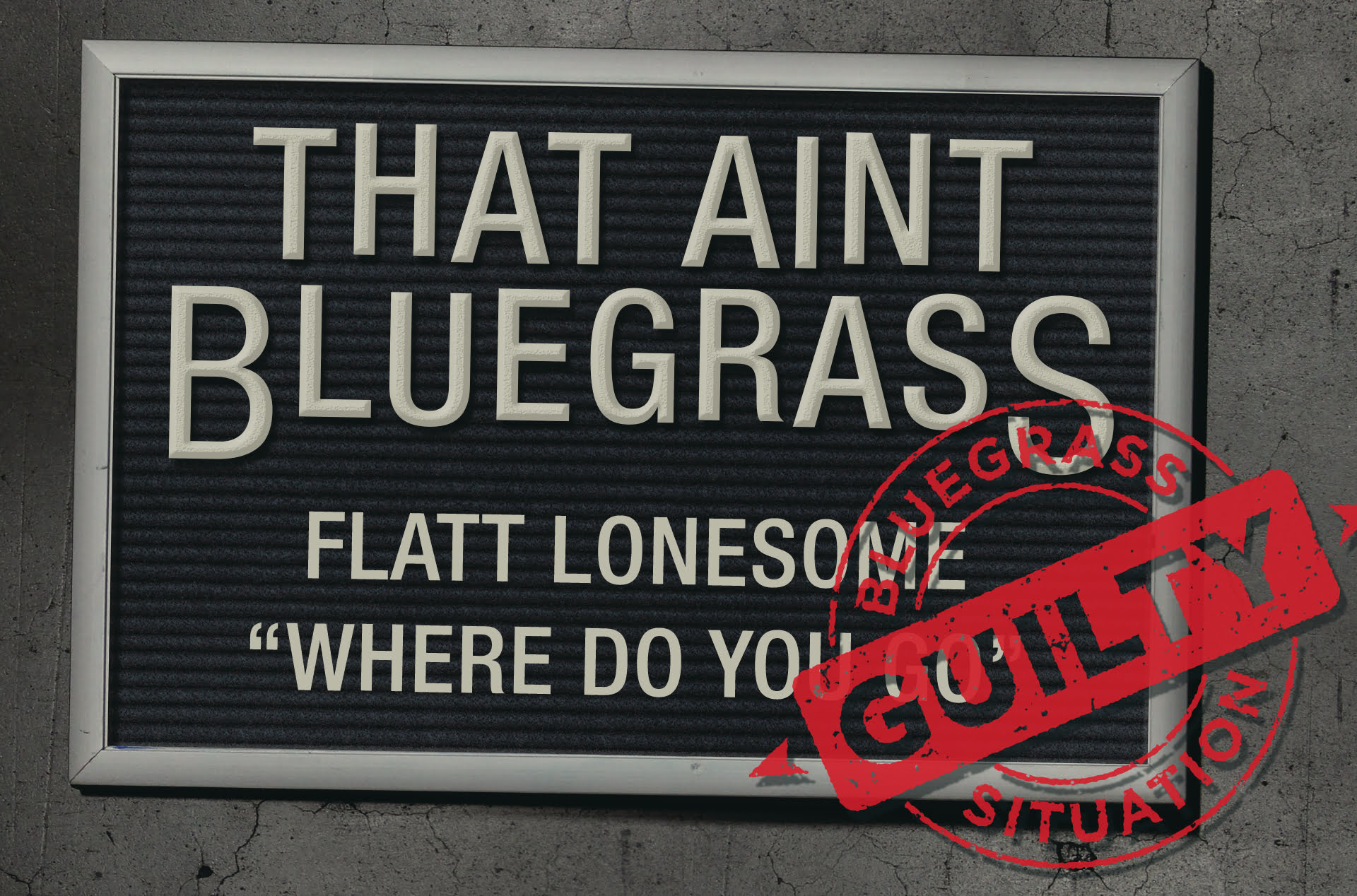 That Ain't Bluegrass: Flatt Lonesome