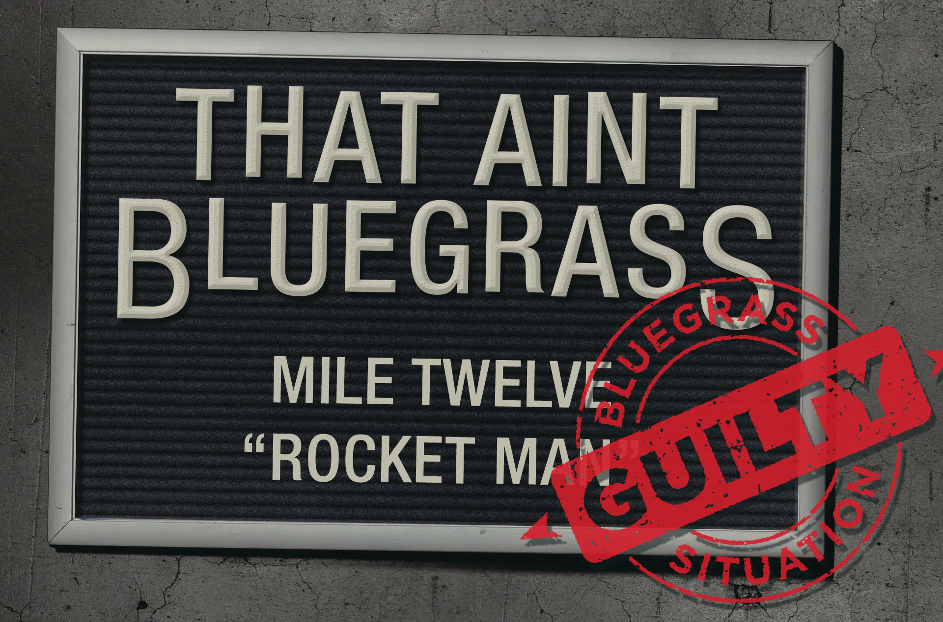 That Ain't Bluegrass: Mile Twelve