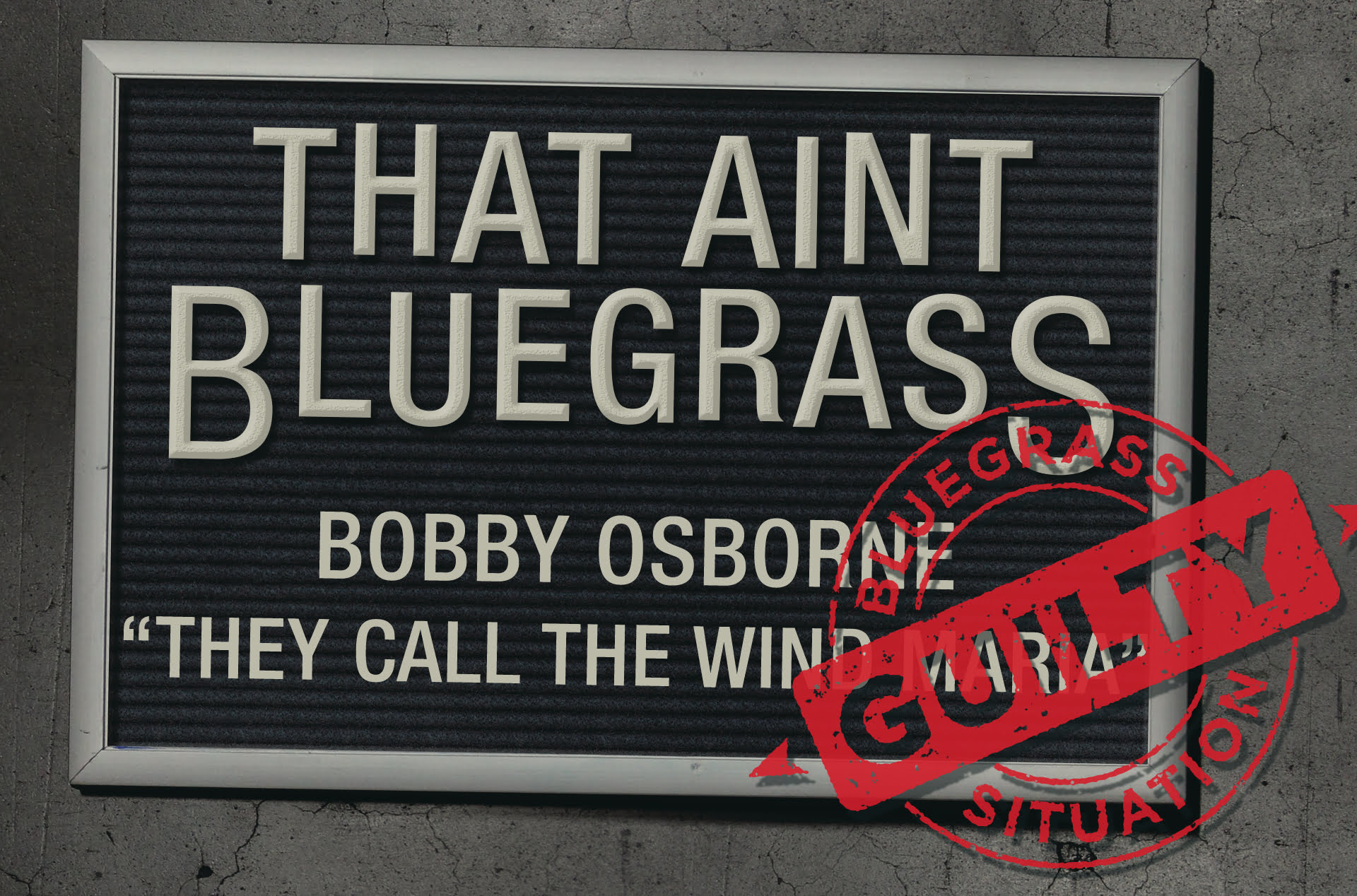 That Ain't Bluegrass: Bobby Osborne