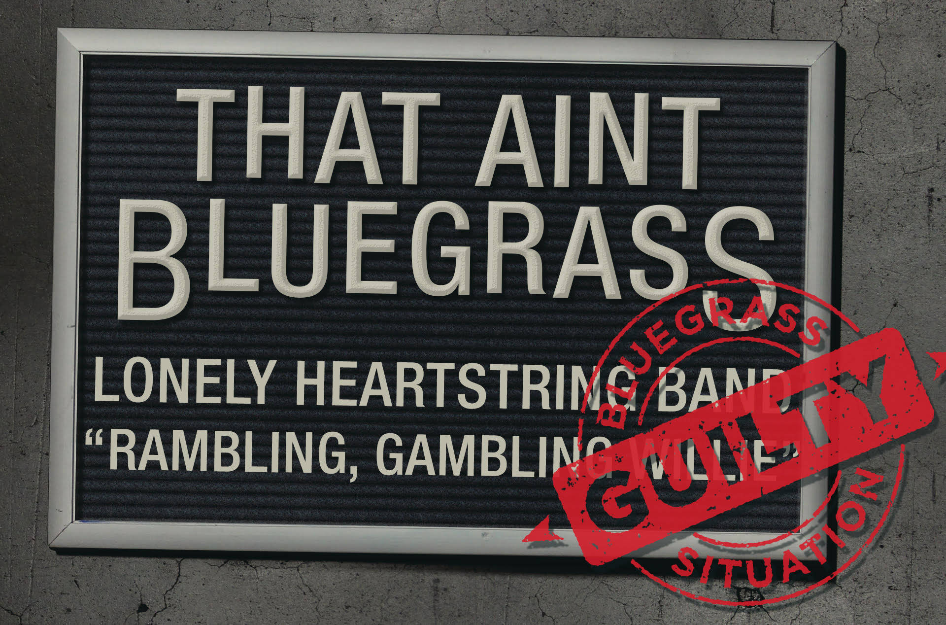That Ain't Bluegrass: Lonely Heartstring Band