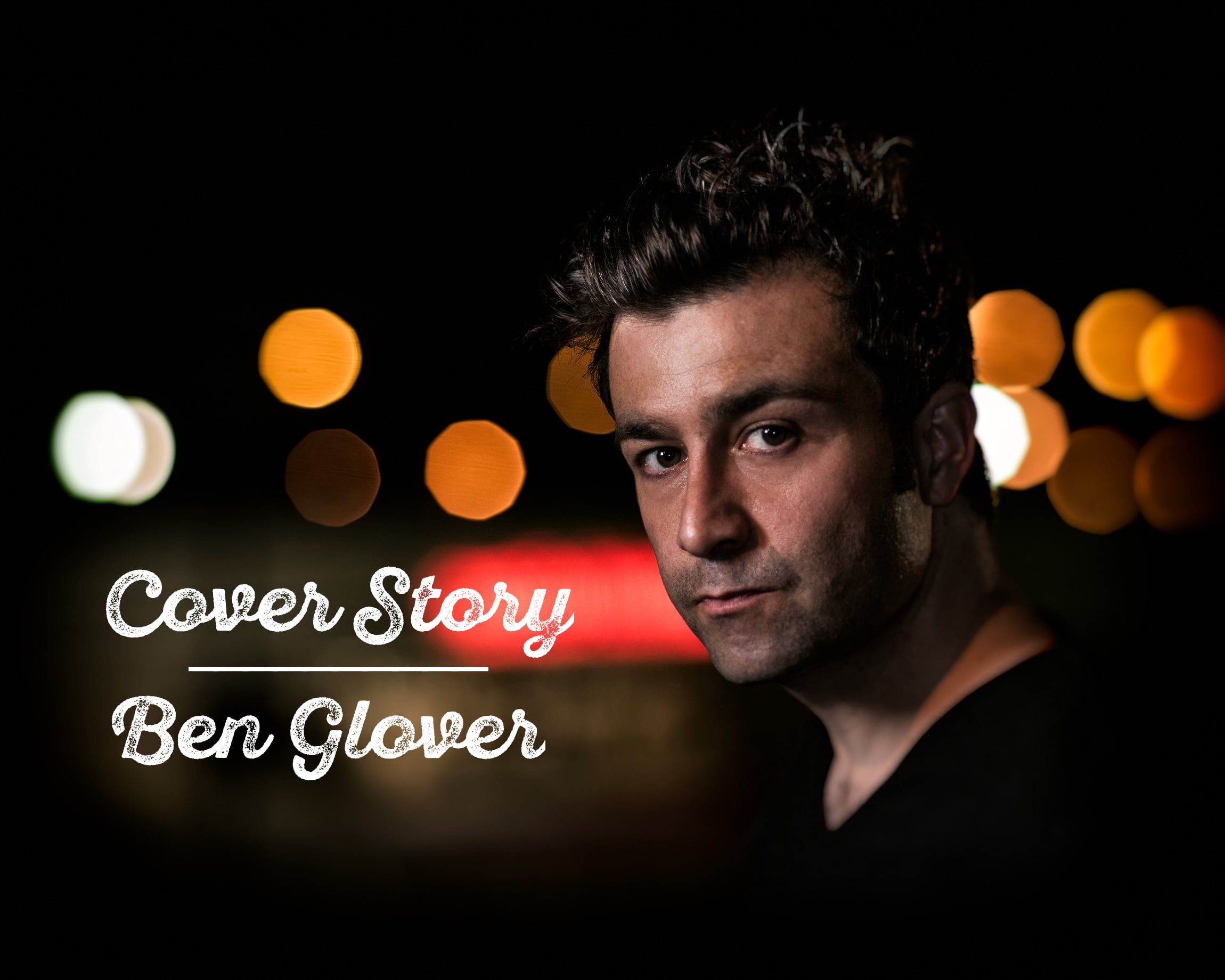 Ben Glover: The Restless Spirit Finds His Shore
