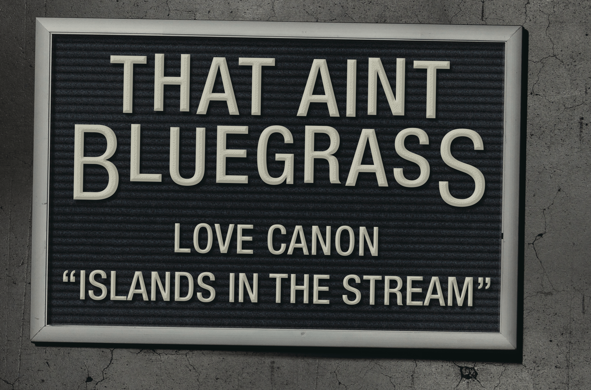That Ain't Bluegrass: Love Canon