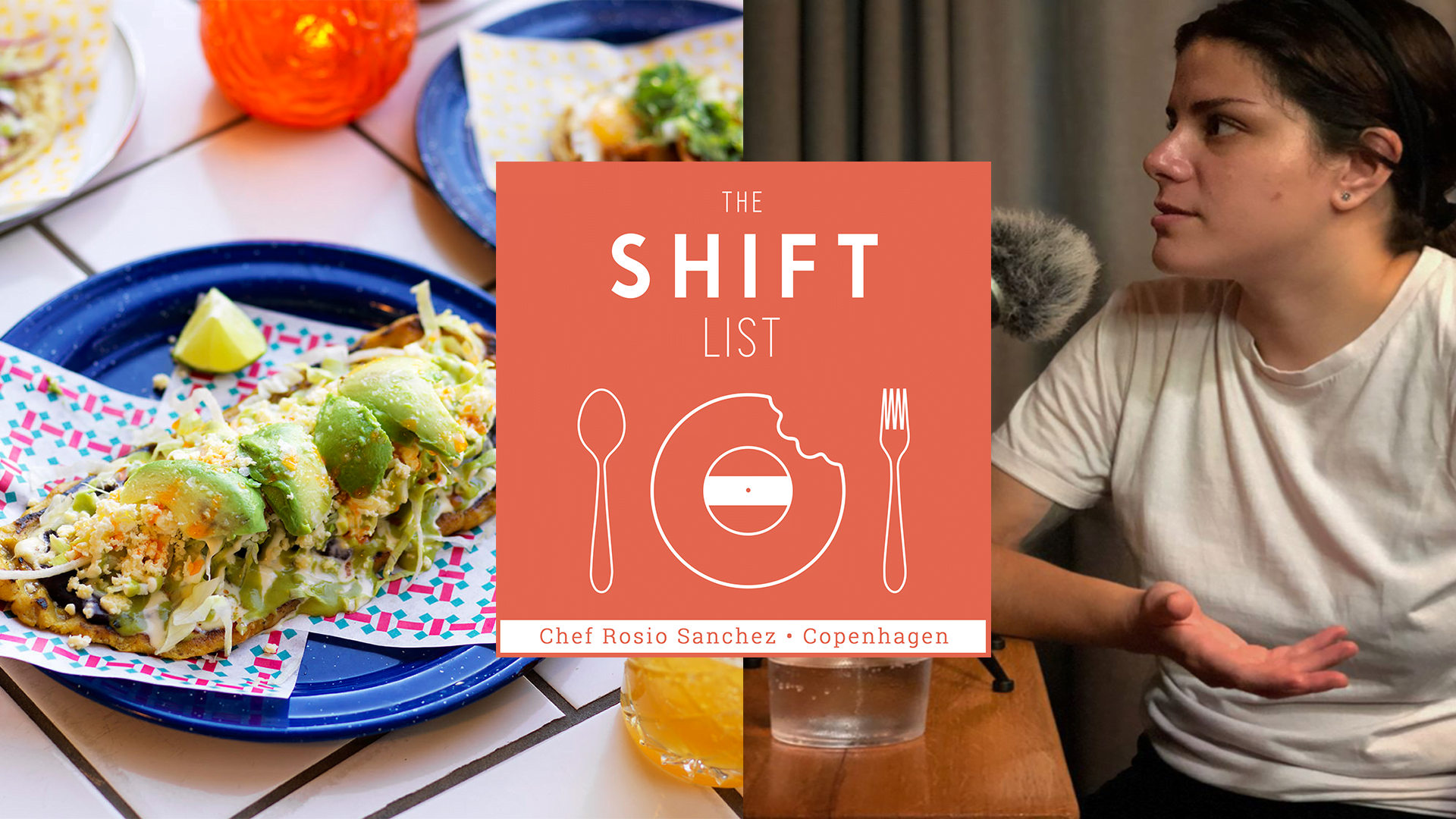 The Shift List - Rosio Sanchez - Copenhagen (Sanchez, Hija de Sanchez, noma)