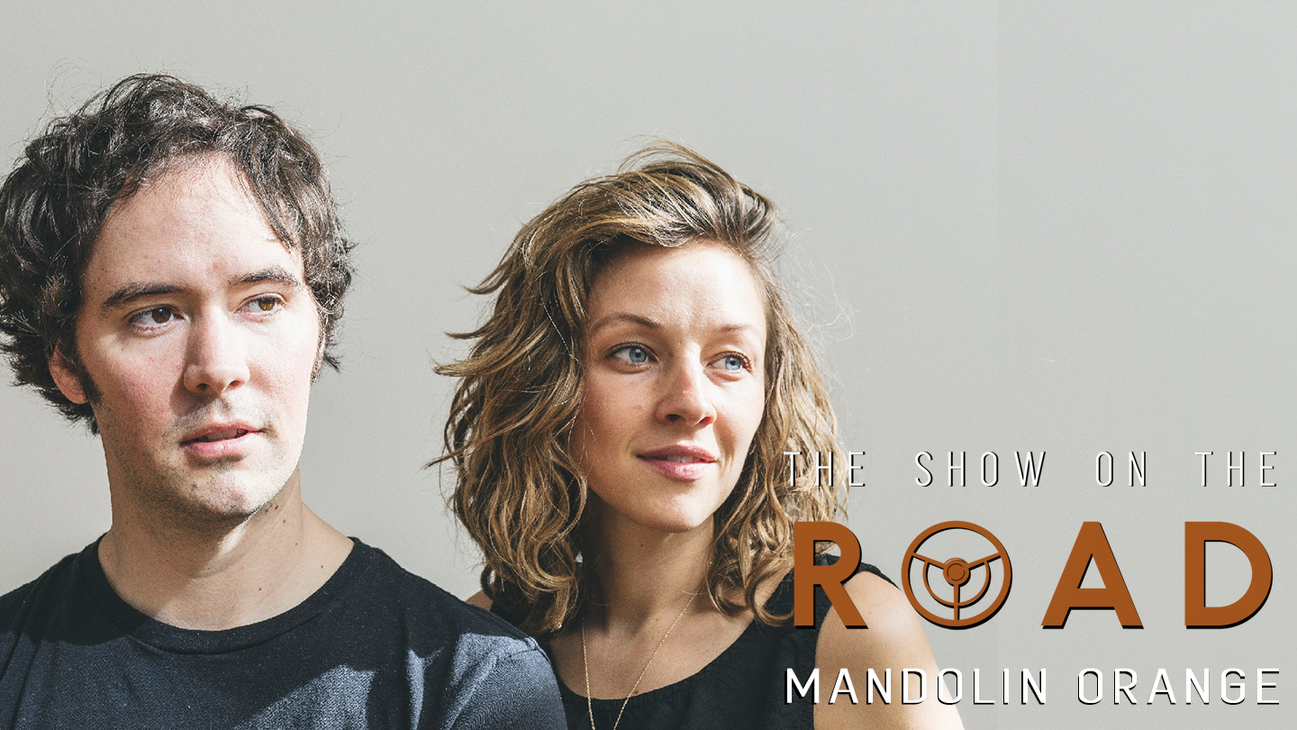 The Show On The Road - Mandolin Orange