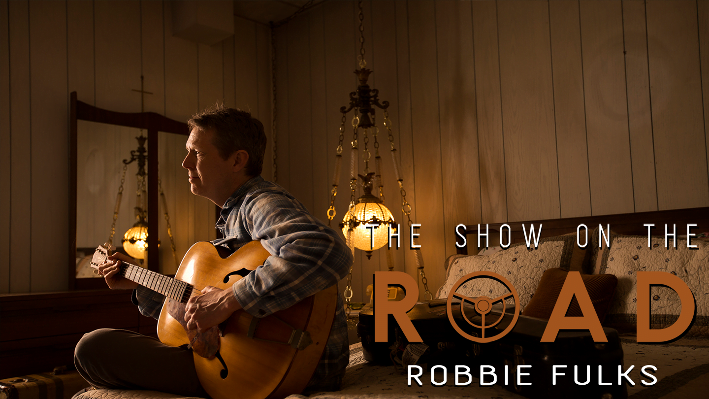 The Show On The Road - Robbie Fulks