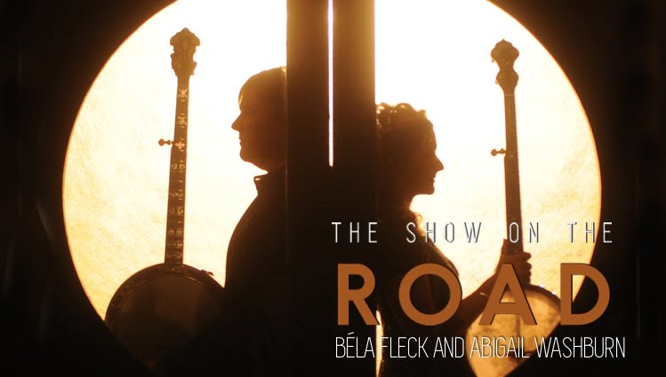 The Show On The Road - Béla Fleck and Abigail Washburn