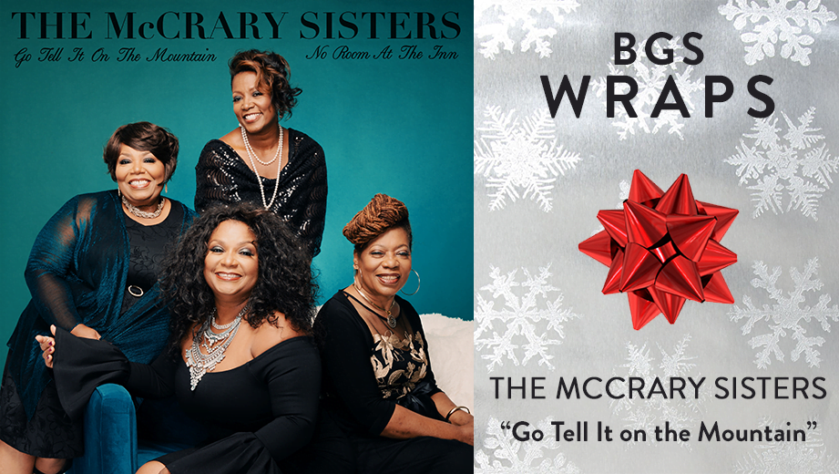 BGS WRAPS: The McCrary Sisters, “Go Tell It on the Mountain”