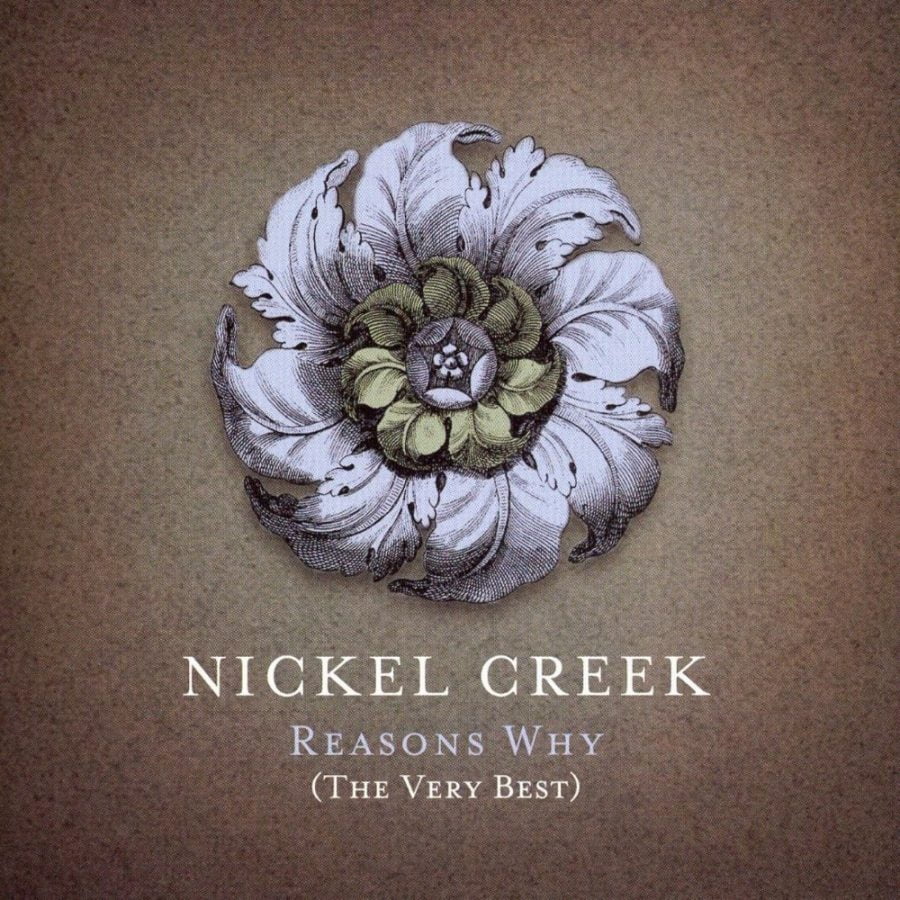 The Songs of Nickel Creek's 'Reasons Why (The Very Best),' Ranked