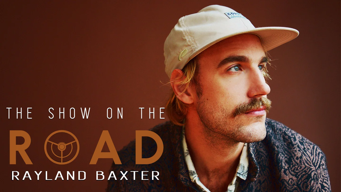 The Show On The Road - Rayland Baxter - The Bluegrass Situation