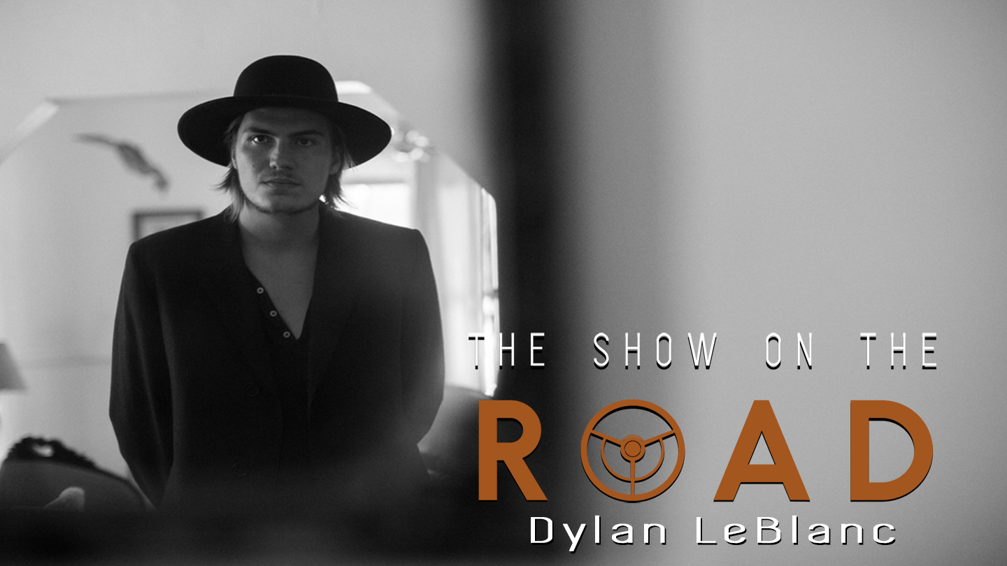 The Show On The Road - Dylan LeBlanc