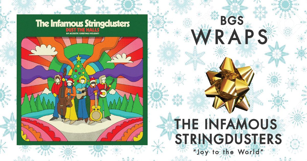 BGS Wraps: The Infamous Stringdusters, 