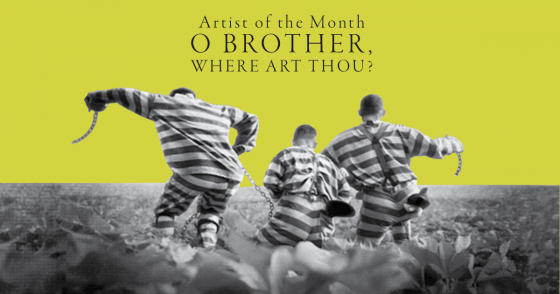 Artist of the Month 'O Brother, Where Art Thou?' The