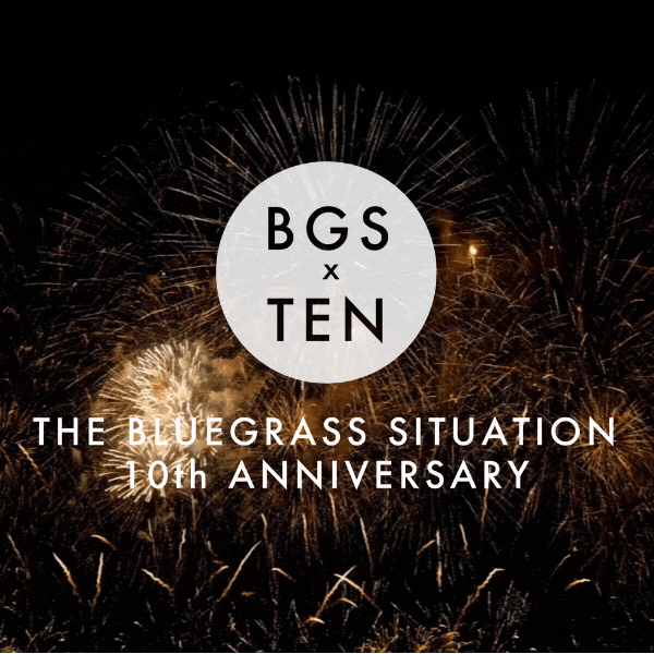 BGS10: We're Celebrating Ten Years of the Bluegrass Situation in 2022