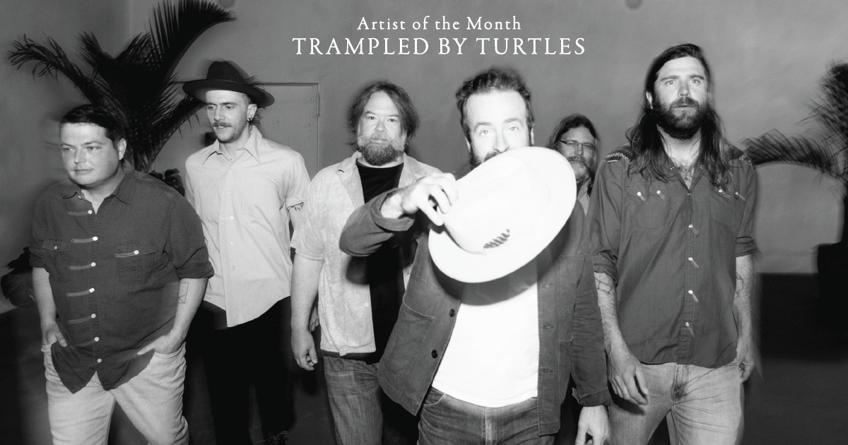 Artist of the Month: Trampled by Turtles