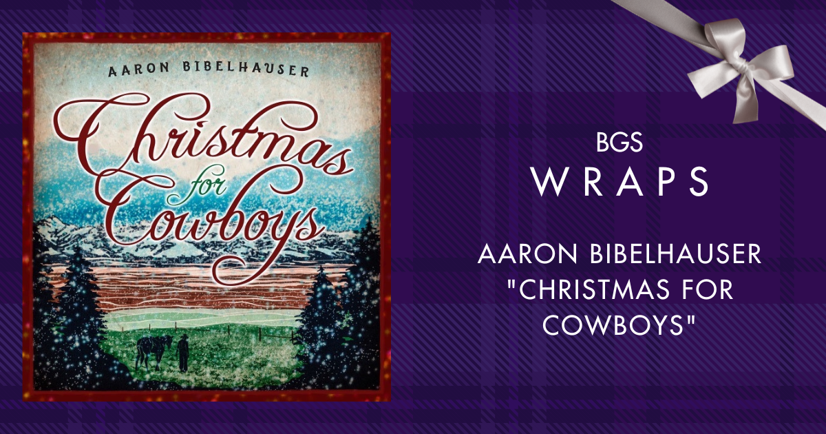 BGS Wraps: Aaron Bibelhauser, 
