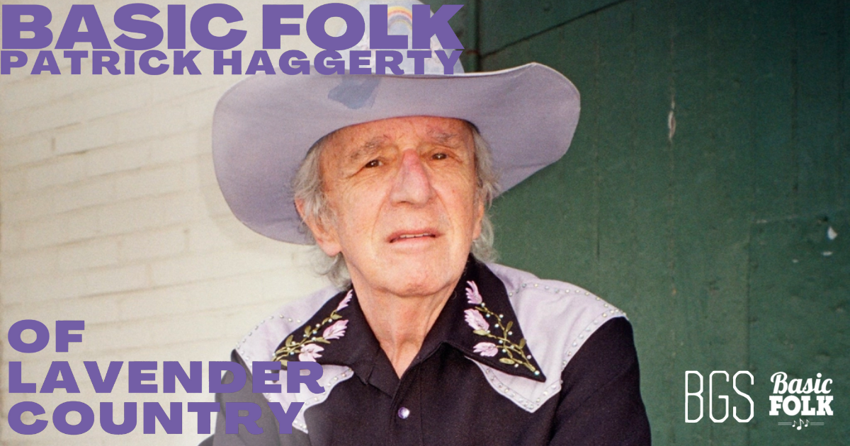 Basic Folk - Patrick Haggerty of Lavender Country