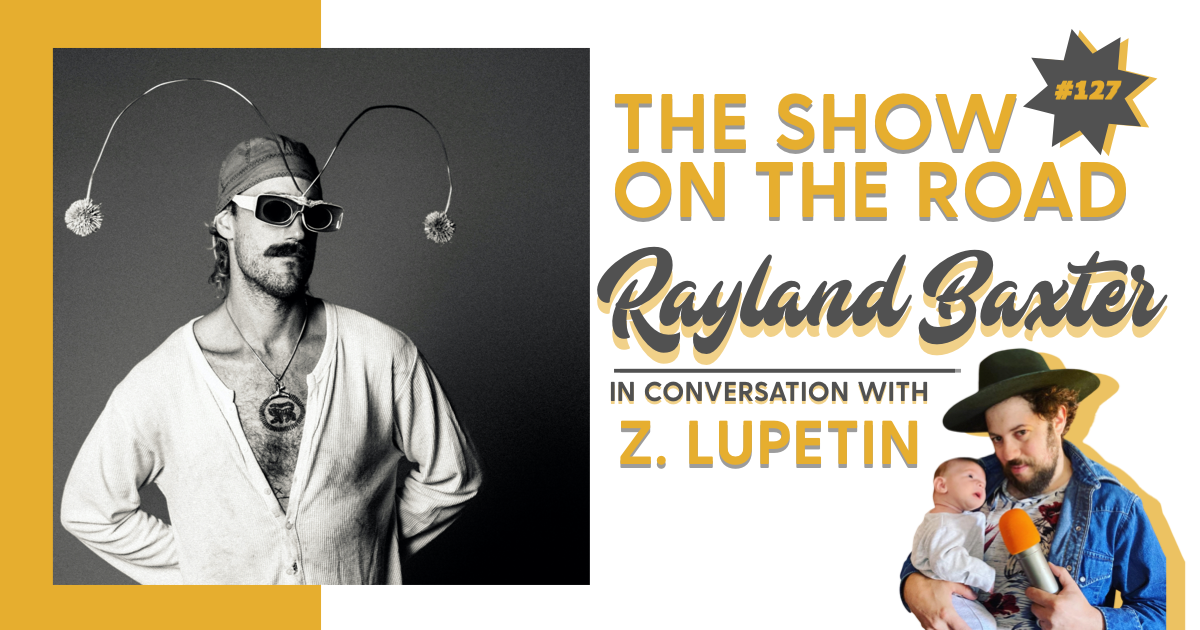 The Show On The Road - Rayland Baxter Returns