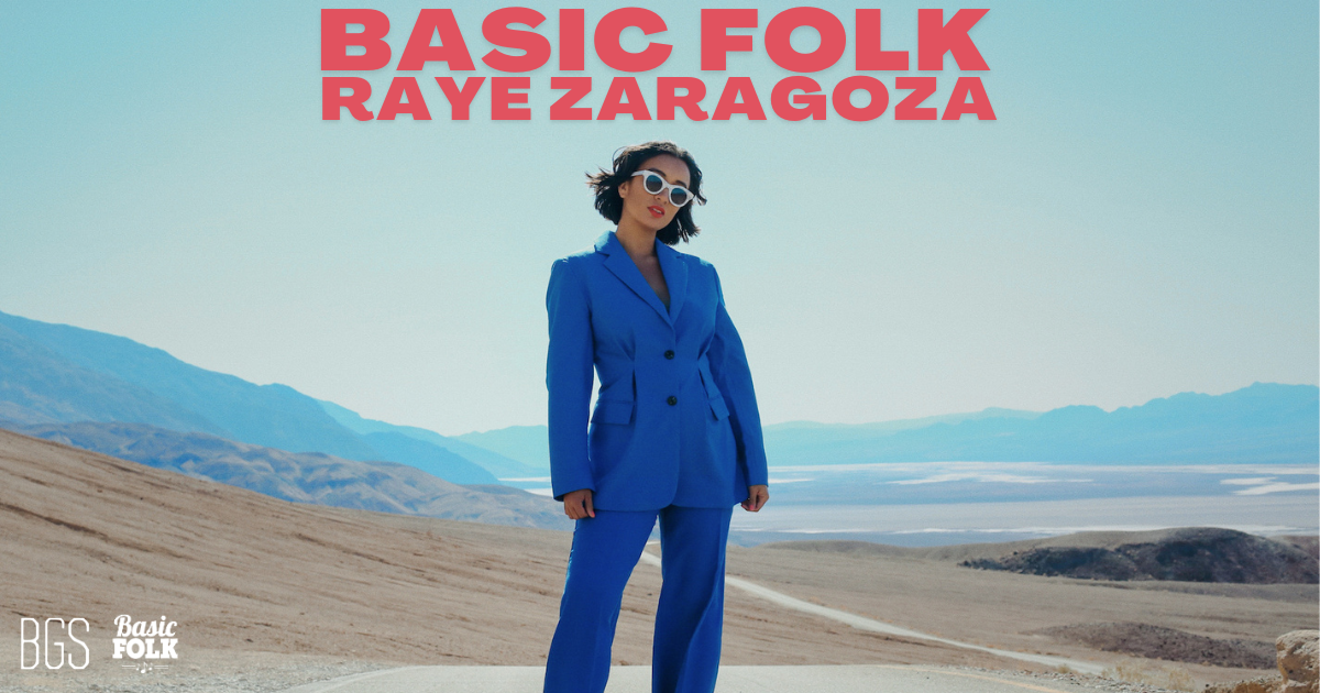 Basic Folk: Raye Zaragoza