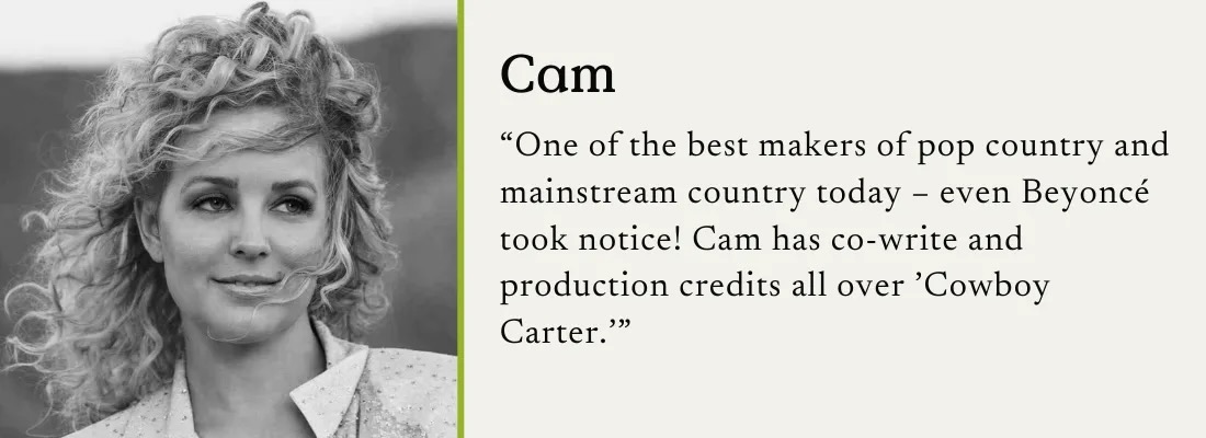 A photo of Cam with the quote: "One of the best makers of pop country and mainstream country today – even Beyoncé took notice! Cam has co-write and production credits all over 'Cowboy Carter.'"