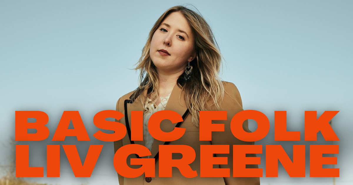 Basic Folk: Liv Greene