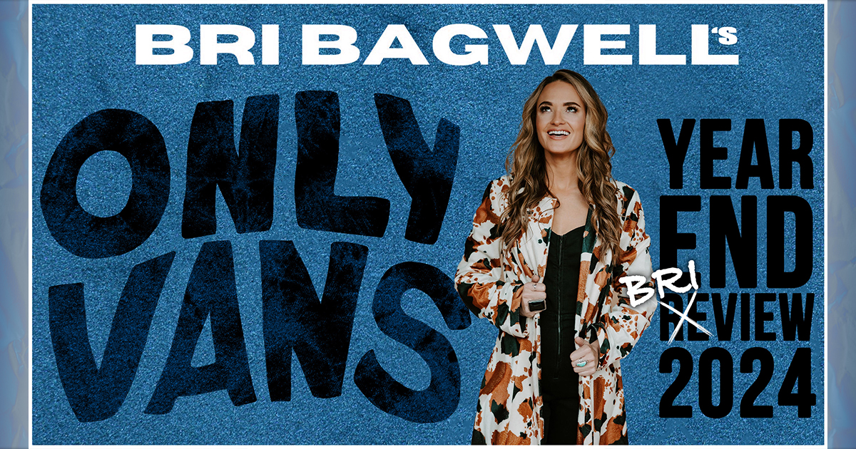 Year-End Bri-View 2024 on Only Vans with Bri Bagwell