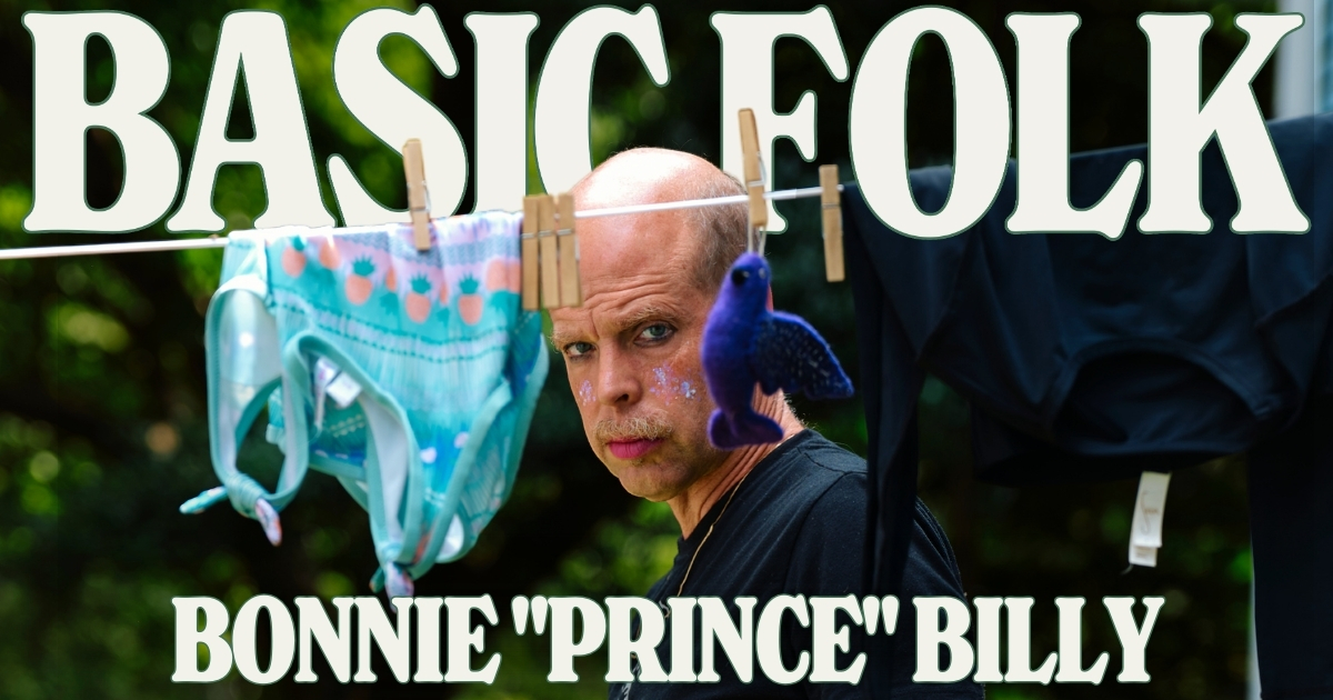 Basic Folk: Bonnie “Prince” Billy