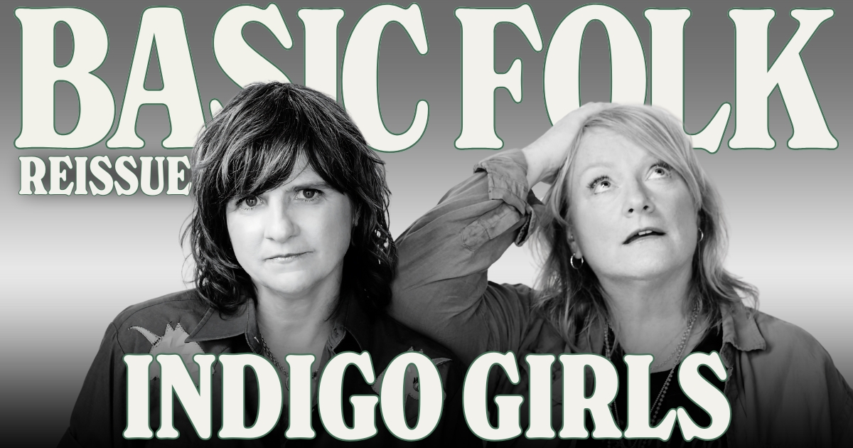 Basic Folk: Indigo Girls (Reissue)