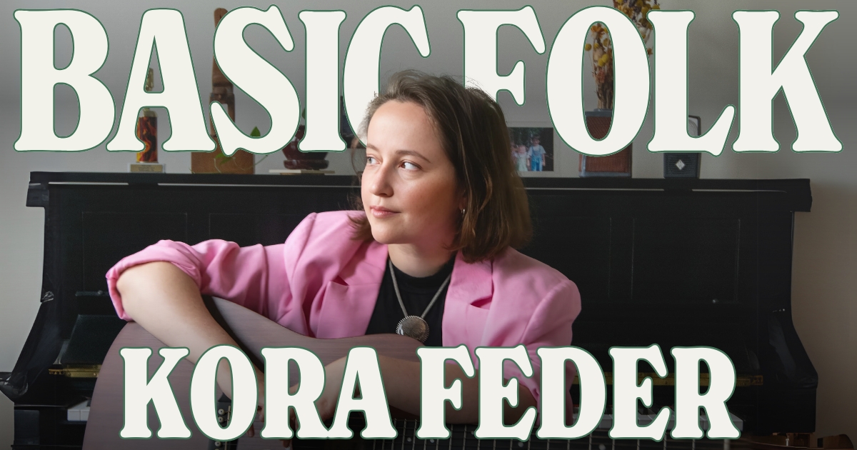 Basic Folk: Kora Feder