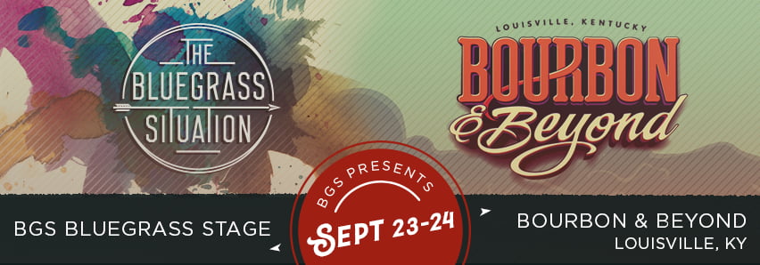 BGS Presents the Bluegrass Stage at Bourbon & Beyond (Louisville KY)