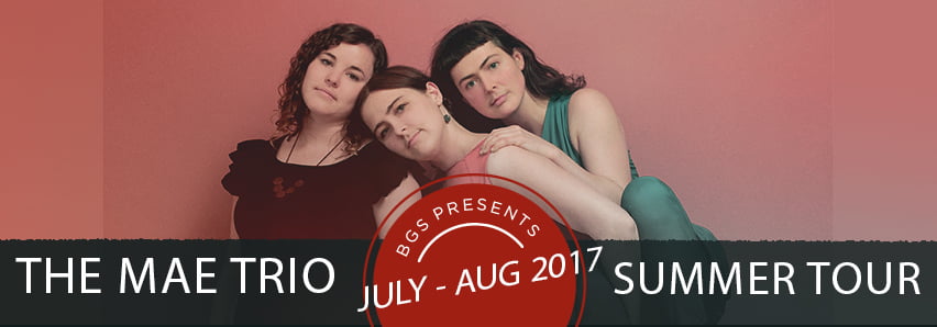 BGS Presents The Mae Trio Summer Tour