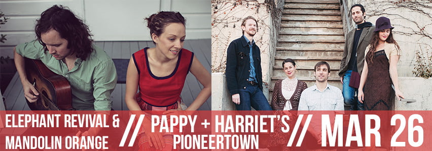 BGS Presents ELEPHANT REVIVAL & MANDOLIN ORANGE @ Pappy & Harriet’s (CA)