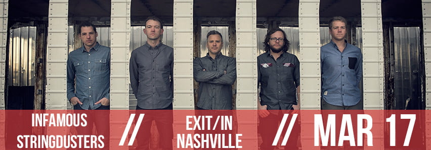 BGS Presents THE INFAMOUS STRINGDUSTERS @ Exit/In (TN)