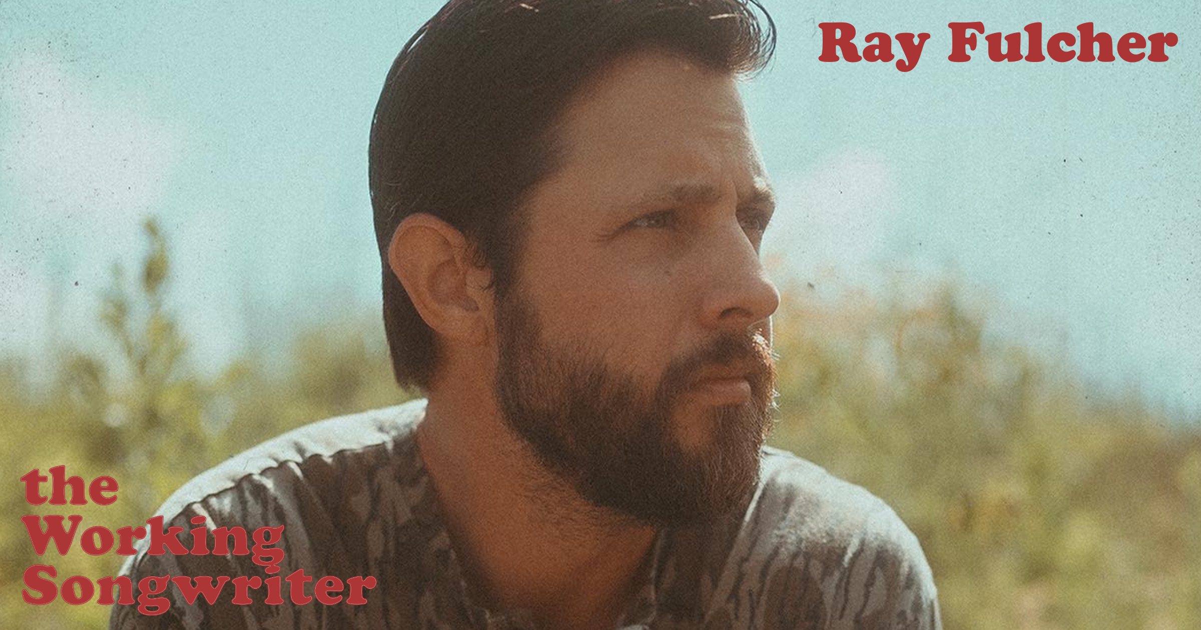 The Working Songwriter: Ray Fulcher