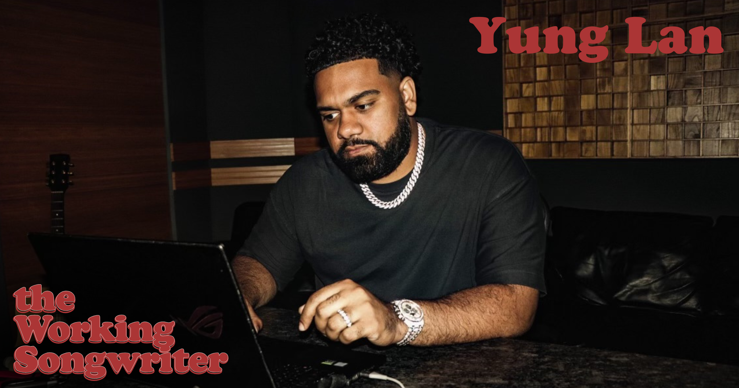The Working Songwriter: Yung Lan – BGS Podcast Network