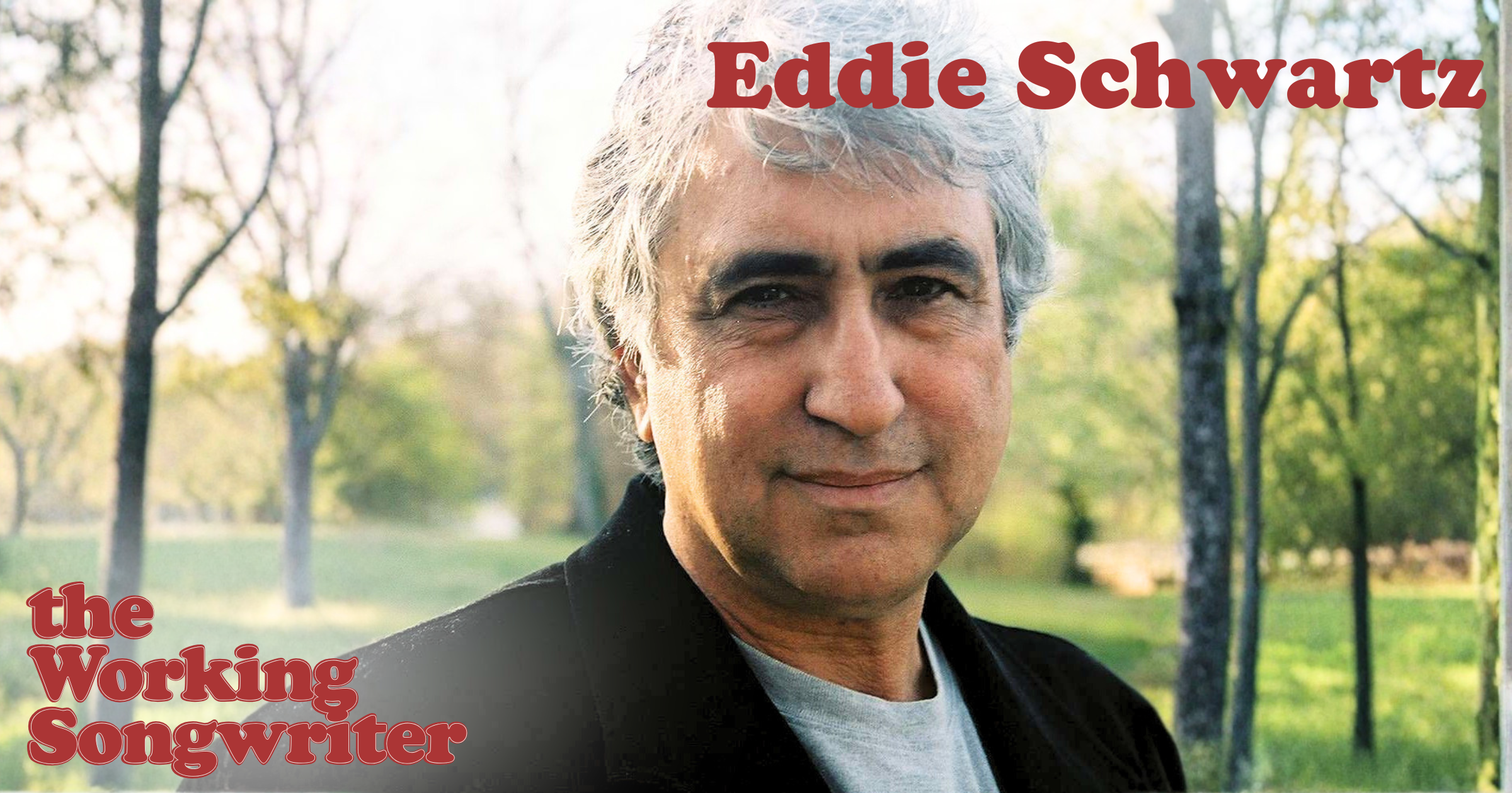 The Working Songwriter: Eddie Schwartz