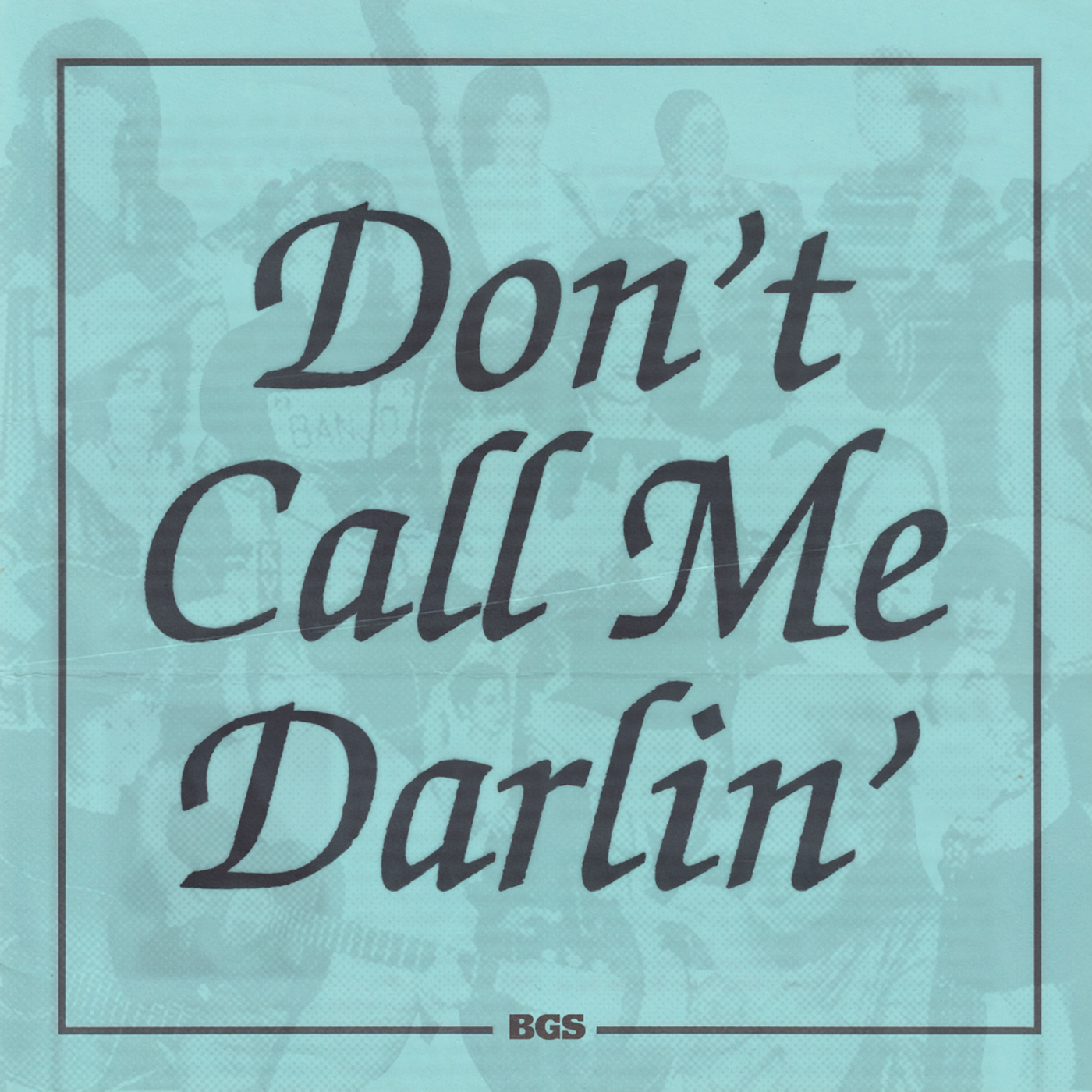 Don't Call Me Darlin'